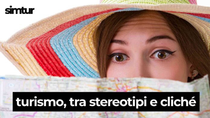 turismo tra stereotipi e luoghi comuni turismo tra stereotipi e luoghi comuni